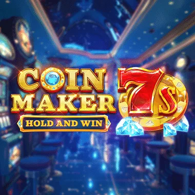 Coin Maker 7s Hold and Win